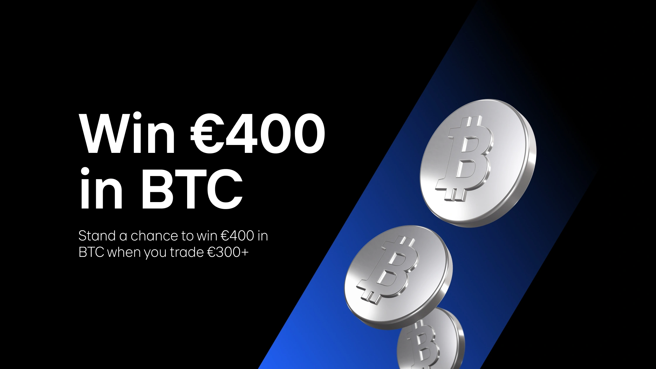 Win €400 in BTC when you trade €300 or more