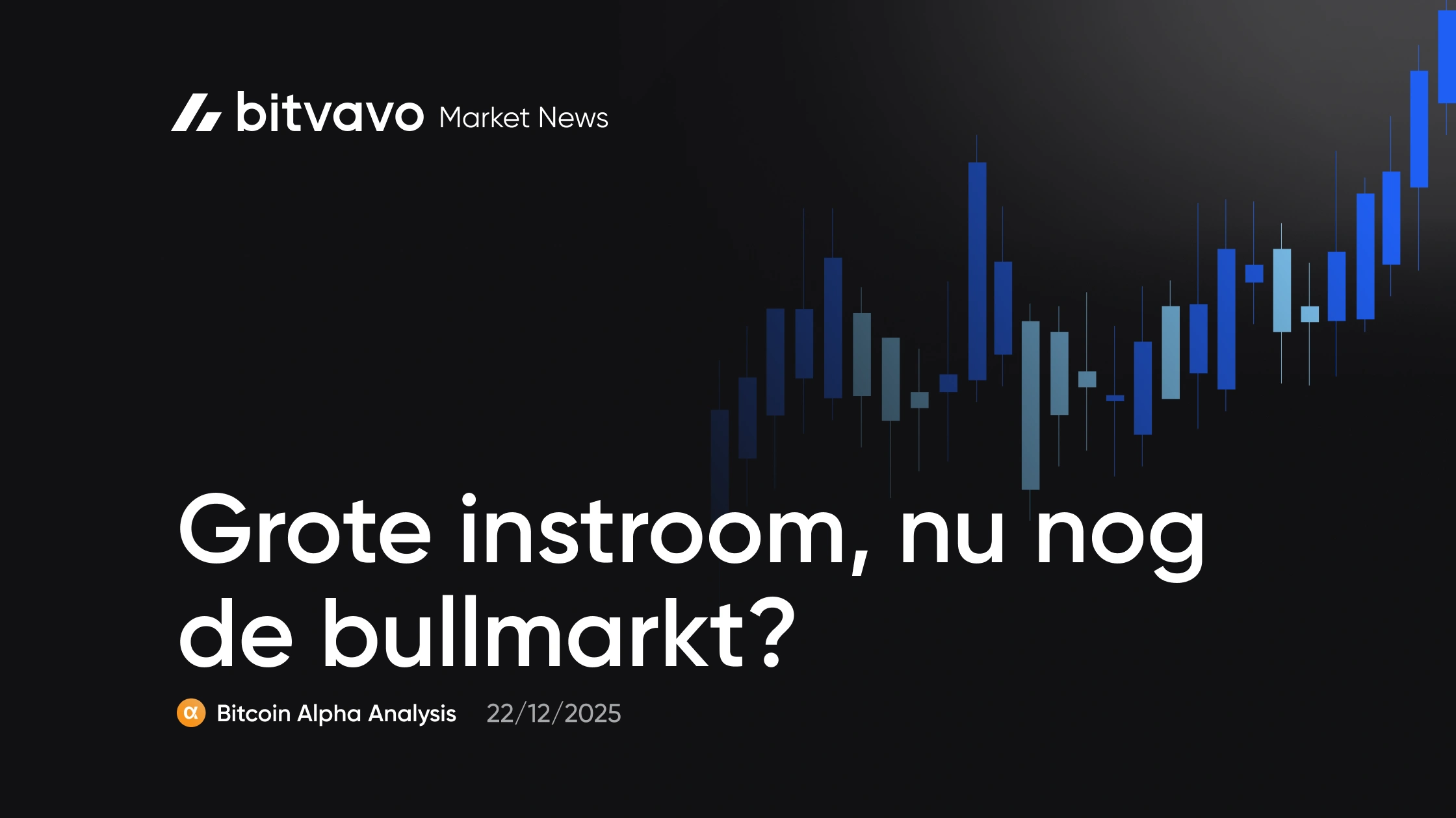 Grote instroom, nu nog de bullmarkt? | Bitvavo.com