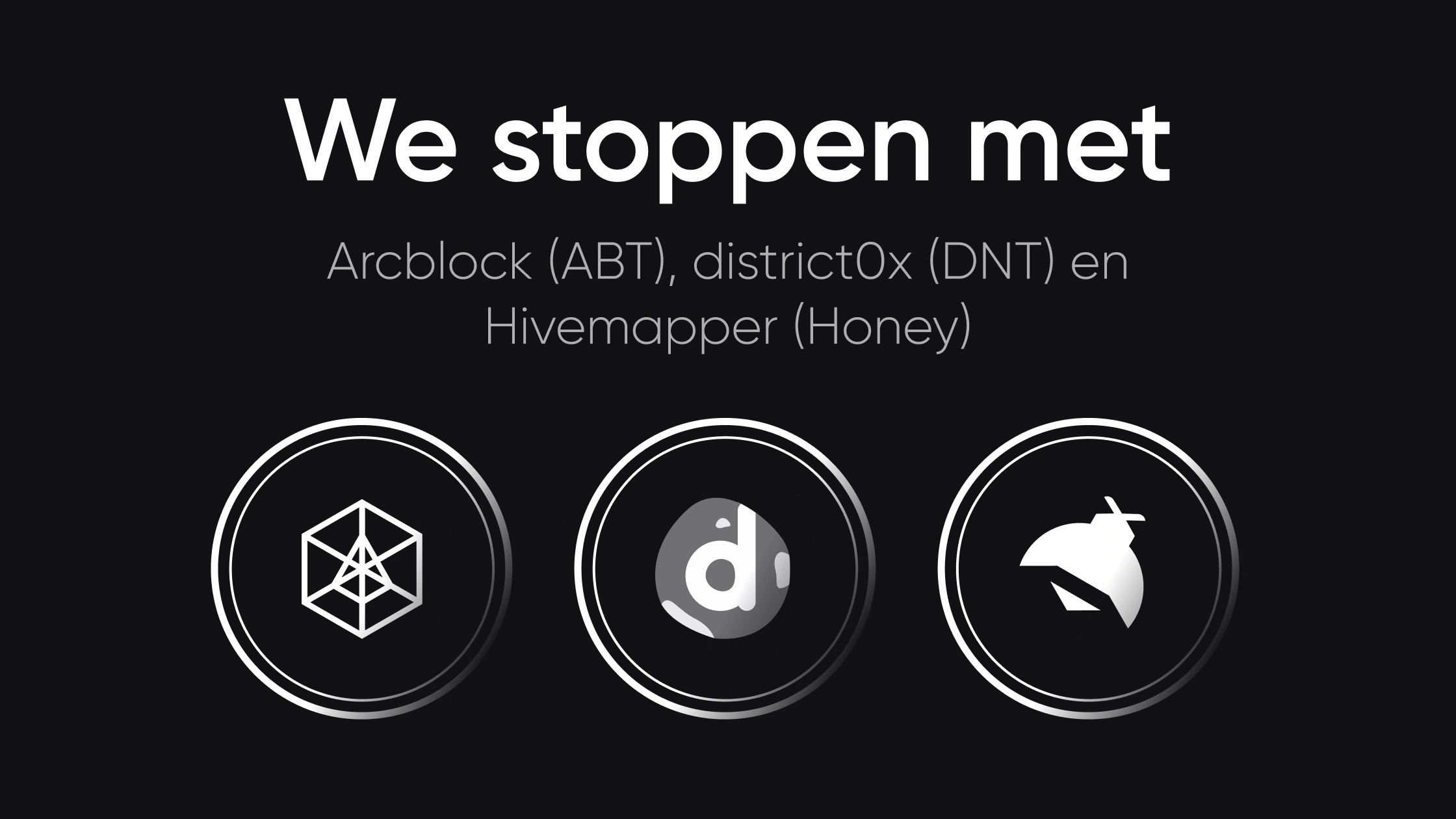 We stoppen met ABT, DNT en HONEY