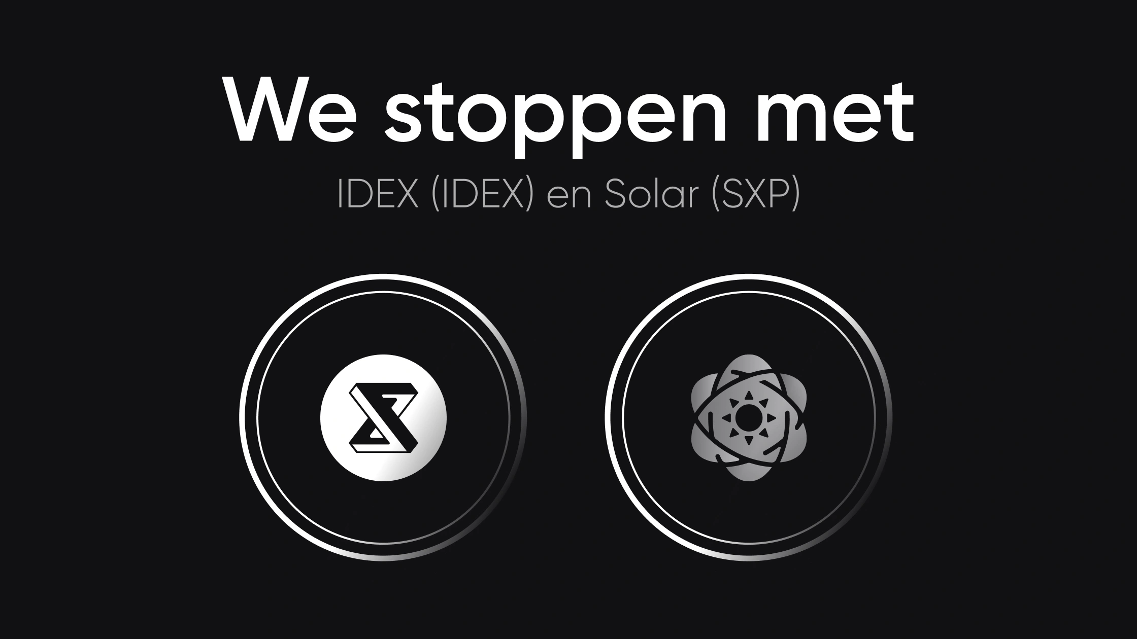 We stoppen met IDEX en SXP