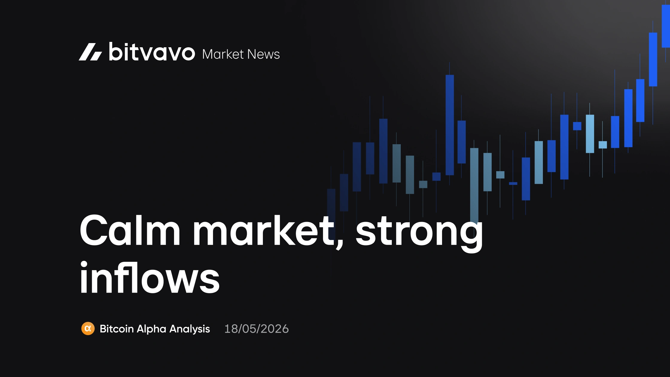 Calm market, strong inflows