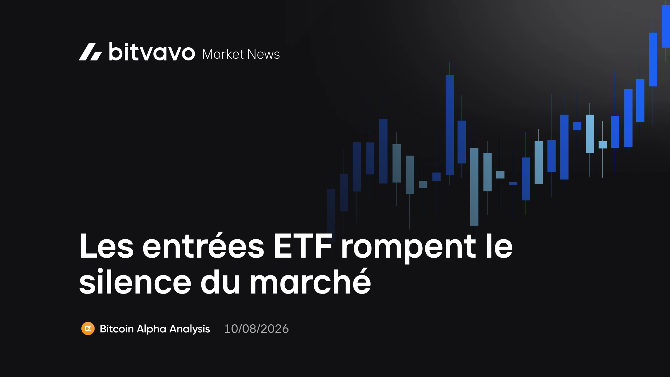 Les entrées ETF rompent le silence du marché