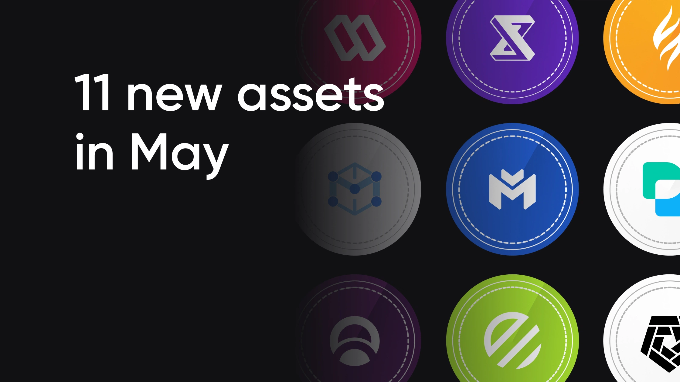 11 new assets in May