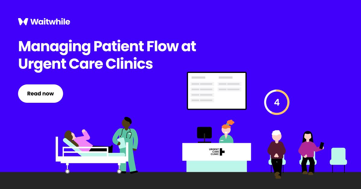 Managing patient flow at urgent care clinics | Waitwhile