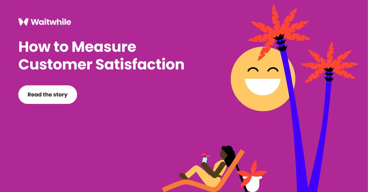 How to measure customer satisfaction | Waitwhile