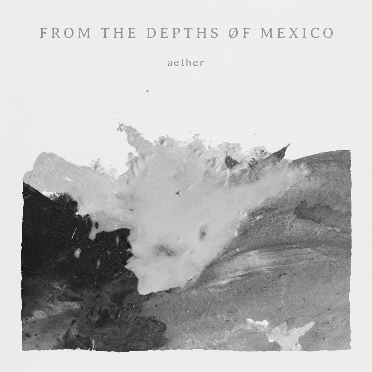 From The Depths Of Mexico - Aether