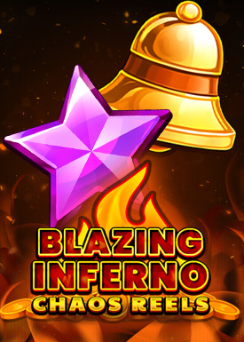 Blazing Inferno Chaos Reels