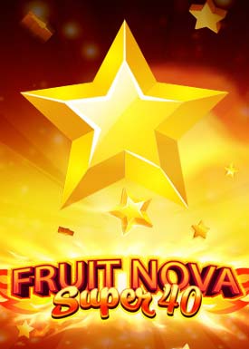 Fruit Super Nova 40