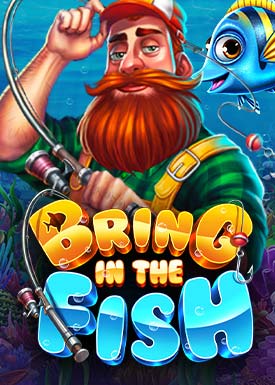 Bring in the Fish