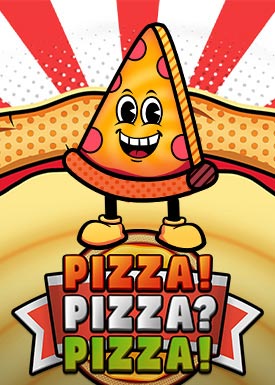 PIZZA! PIZZA? PIZZA!