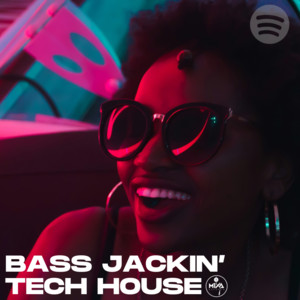 Bass Jackin- Tech House.jpeg