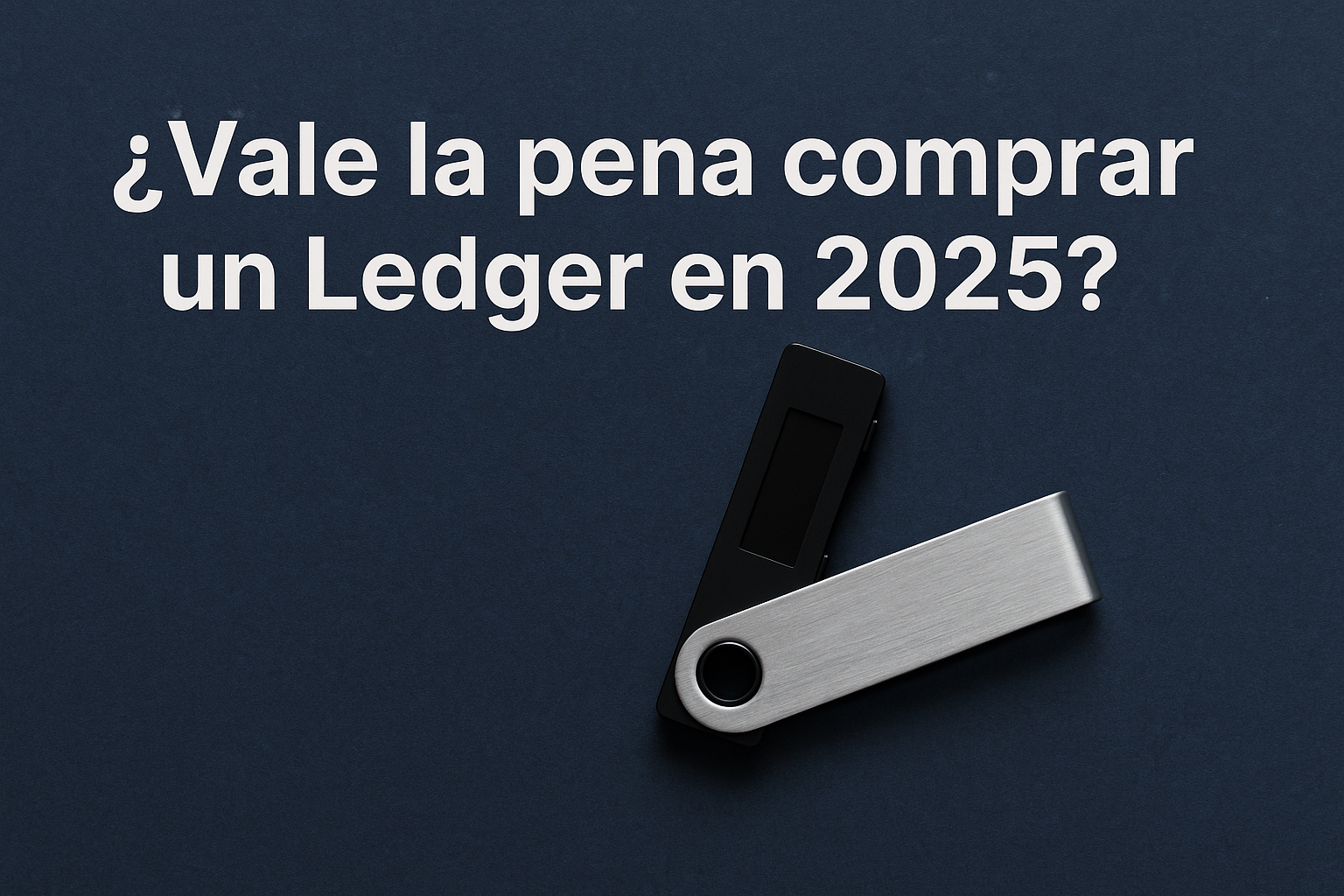 ¿Vale la pena comprar un Ledger?