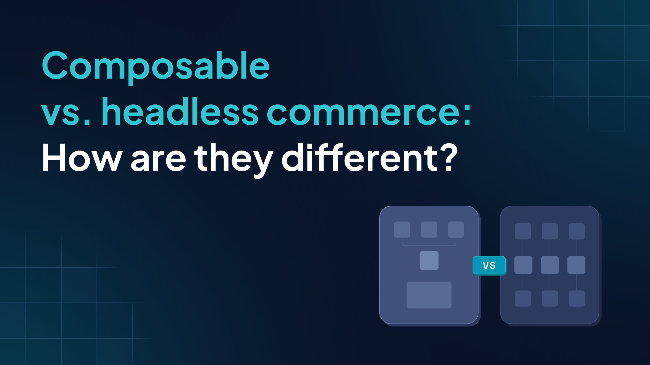 Composable commerce vs. headless commerce: How are they different ...
