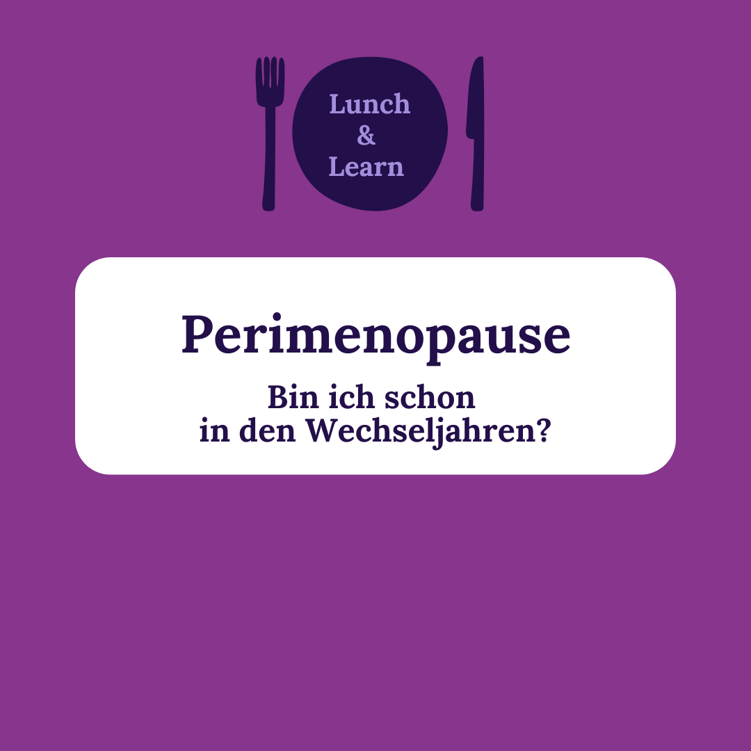 Perimenopause: Mittwoch, 14.05 um 12.30 Uhr