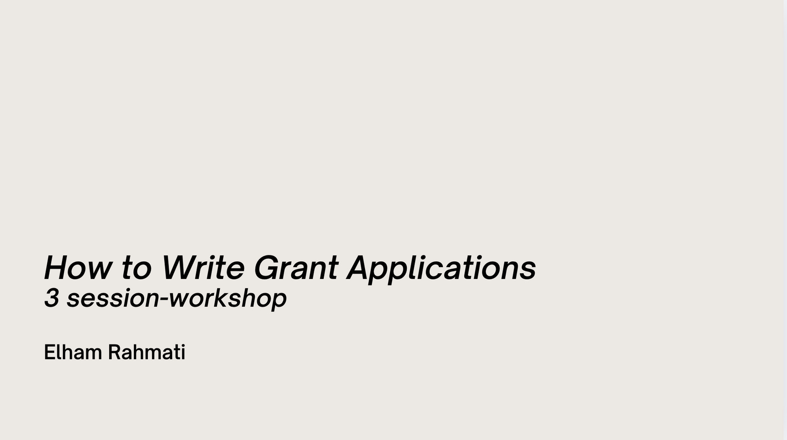  Lecturer, Grant Writing for Artworkers, Aalto University, Helsinki