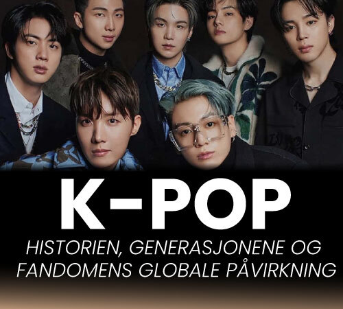 Artikkel: K-pop - Historien, generasjonene, og fandomens globale påvirkning