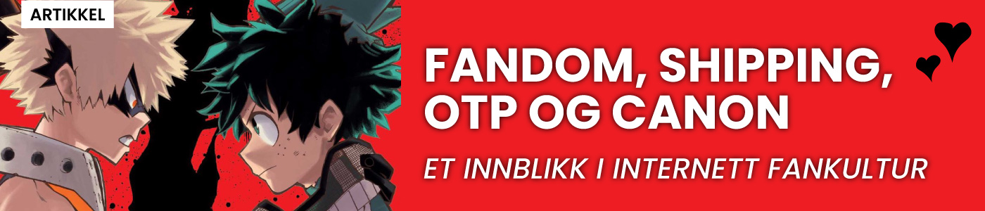 Artikkel: Fandom, shipping, OTP og canon - et innblikk i internett fankultur