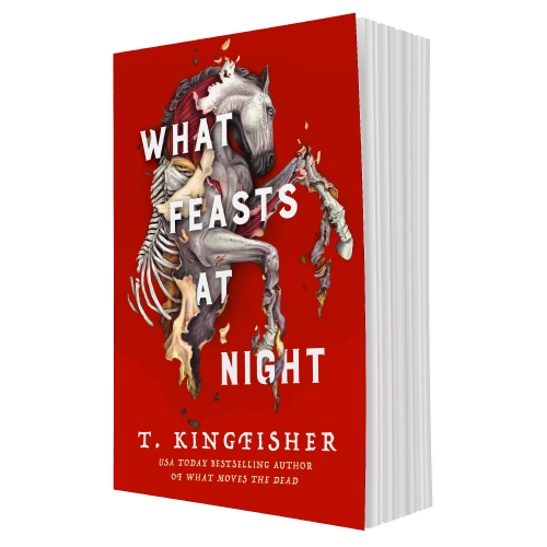 What Feasts at Night av T. Kingfisher