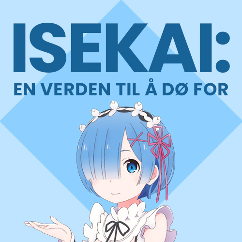 Artikkel: Isekai - En verden til å dø for