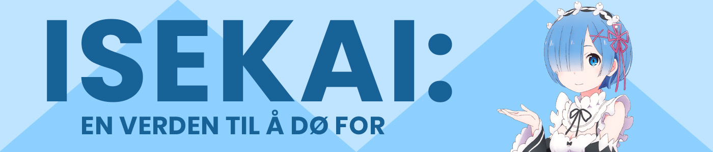 Artikkel: Isekai - En verden til å dø for