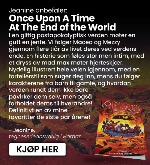 Once Upon A Time At The End of the World anbefalt av tegneserieansvarlig Outland Hamar