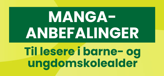 Manga-anbefalinger til lesere i barne- og ungdomsskolealder