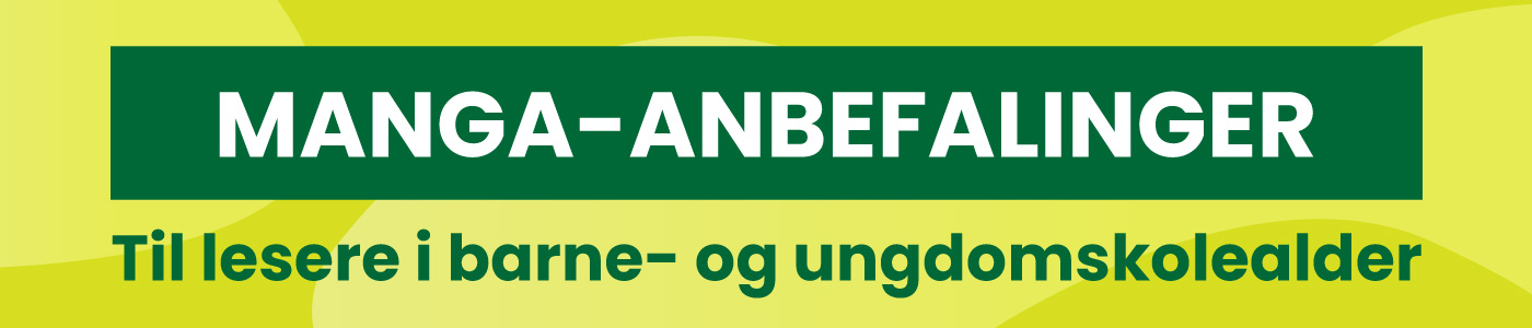 Manga-anbefalinger til lesere i barne- og ungdomsskolealder